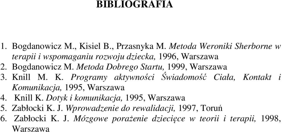 Metoda Dobrego Startu, 1999, Warszawa 3. Kn