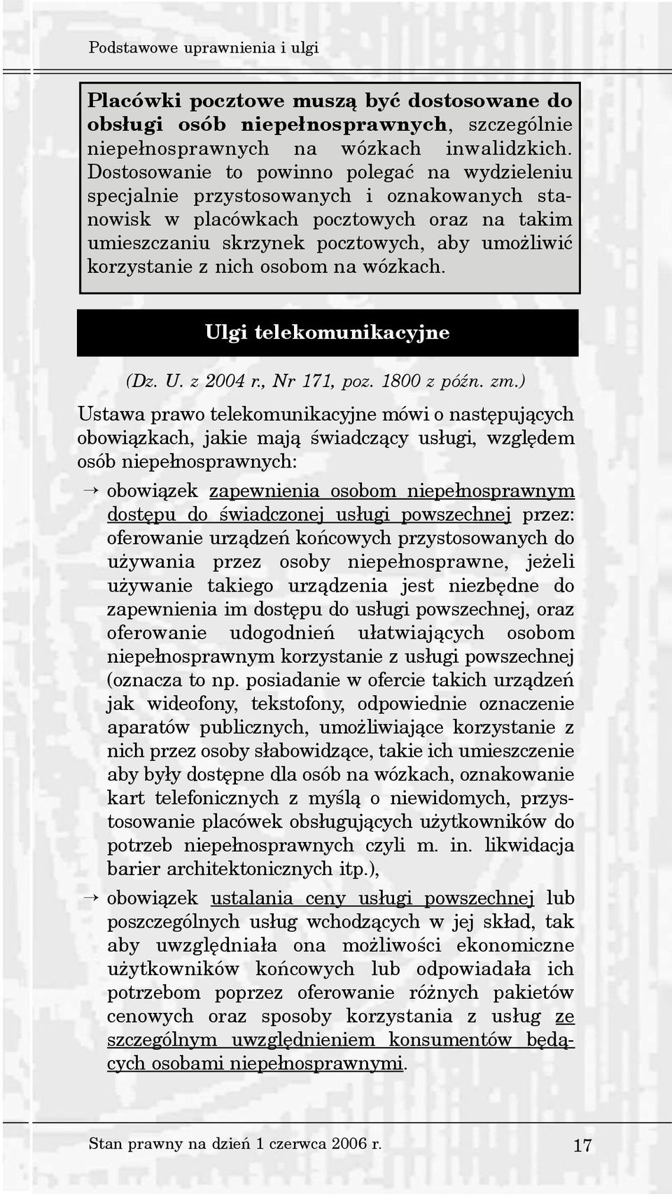 nich osobom na wózkach. Ulgi telekomunikacyjne (Dz. U. z 2004 r., Nr 171, poz. 1800 z póÿn. zm.