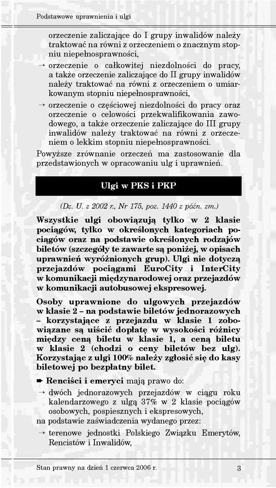 celowoœci przekwalifikowania zawodowego, a tak e orzeczenie zaliczaj¹ce do III grupy inwalidów nale y traktowaæ na równi z orzeczeniem o lekkim stopniu niepe³nosprawnoœci.