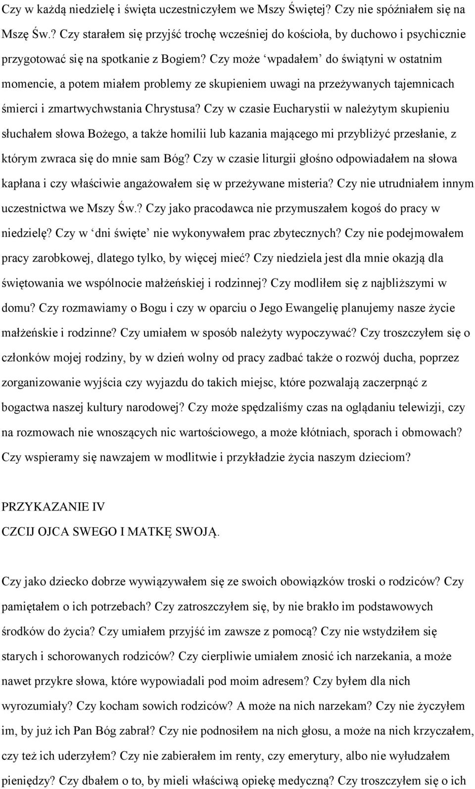 Czy może wpadałem do świątyni w ostatnim momencie, a potem miałem problemy ze skupieniem uwagi na przeżywanych tajemnicach śmierci i zmartwychwstania Chrystusa?