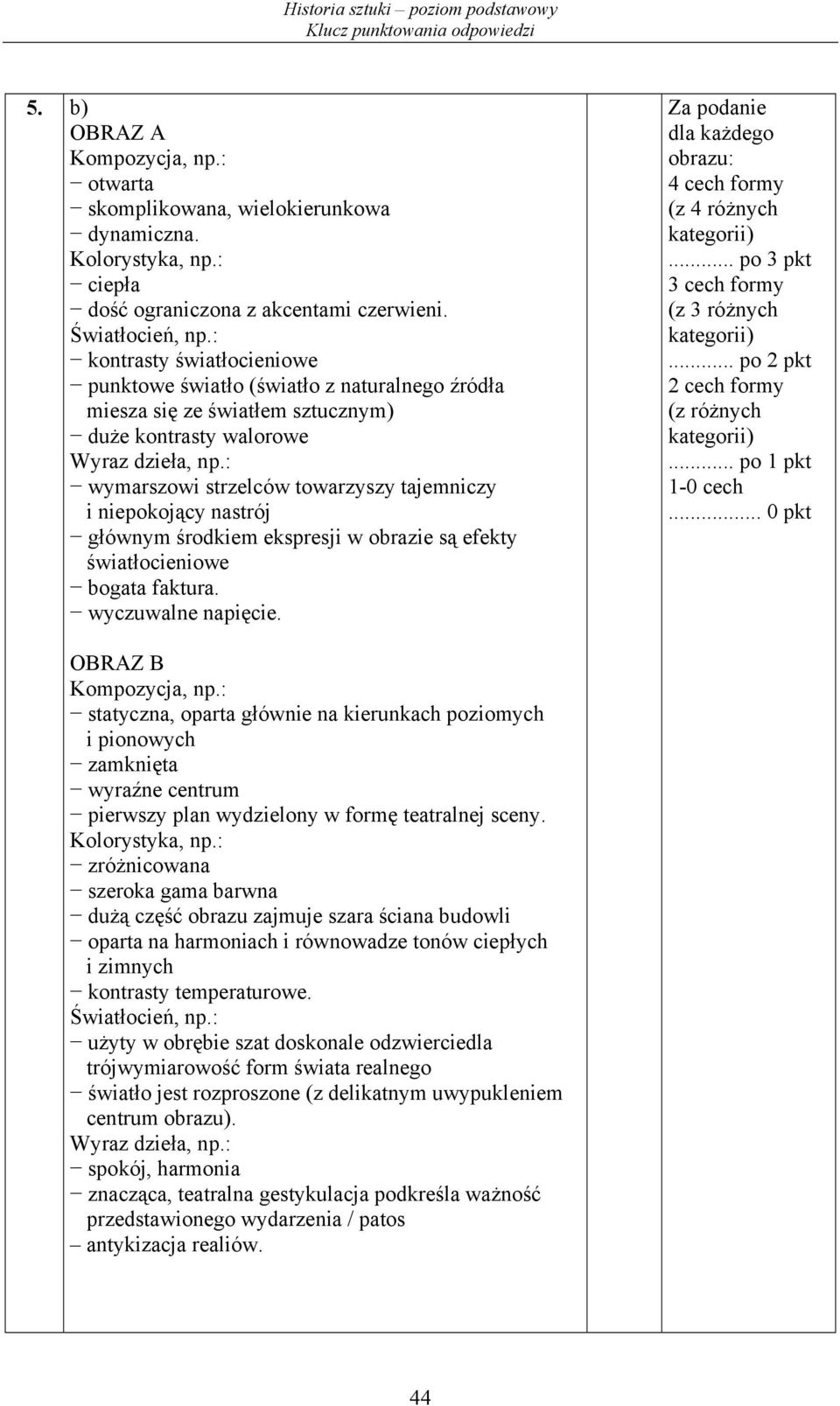 : wymarszowi strzelców towarzyszy tajemniczy i niepokojący nastrój głównym środkiem ekspresji w obrazie są efekty światłocieniowe bogata faktura. wyczuwalne napięcie.