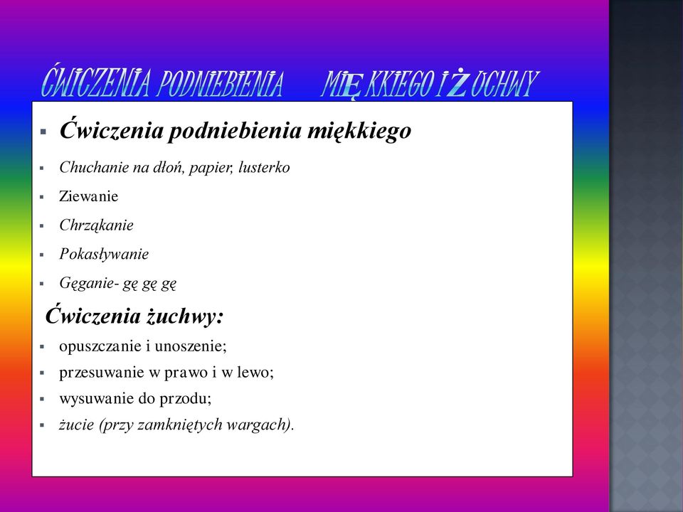 Ćwiczenia żuchwy: opuszczanie i unoszenie; przesuwanie w