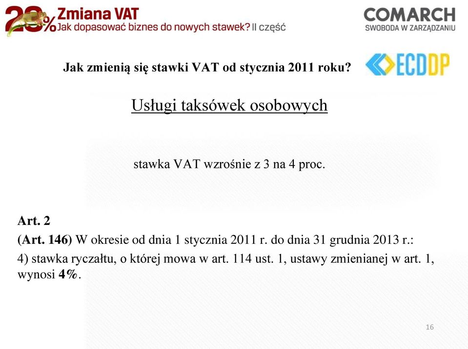 2 (Art. 146) W okresie od dnia 1 stycznia 2011 r.