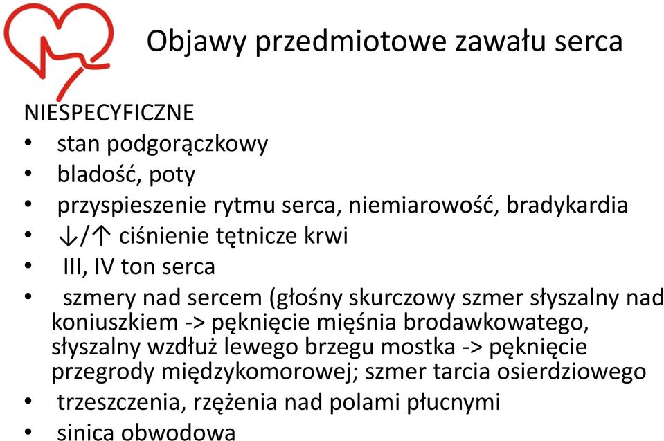 słyszalny nad koniuszkiem -> pęknięcie mięśnia brodawkowatego, słyszalny wzdłuż lewego brzegu mostka ->