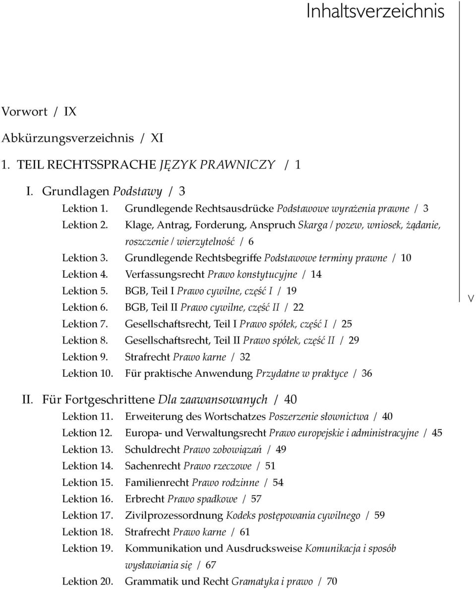 Grundlegende Rechtsbegriffe Podstawowe terminy prawne / 10 Lektion 4. Verfassungsrecht Prawo konstytucyjne / 14 Lektion 5. BGB, Teil I Prawo cywilne, część I / 19 Lektion 6.