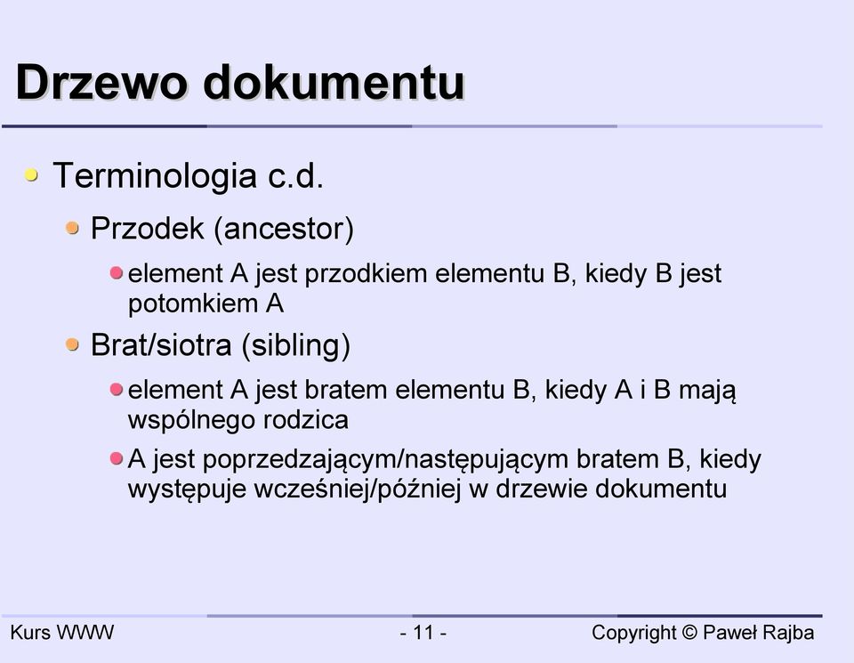 Przodek (ancestor) element A jest przodkiem elementu B, kiedy B jest