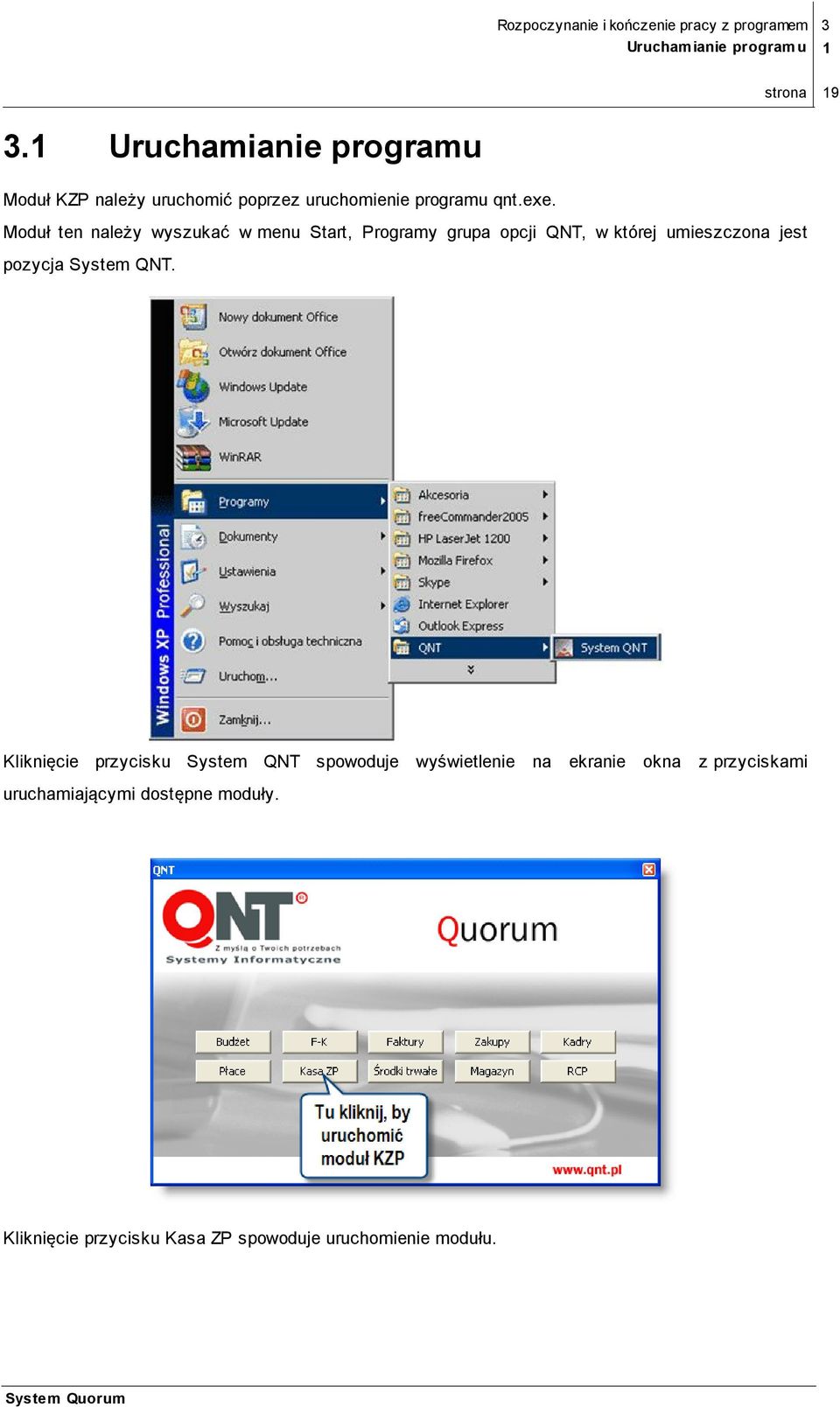 QNT, w której umieszczona jest pozycja System QNT Kliknięcie przycisku System QNT spowoduje wyświetlenie na ekranie