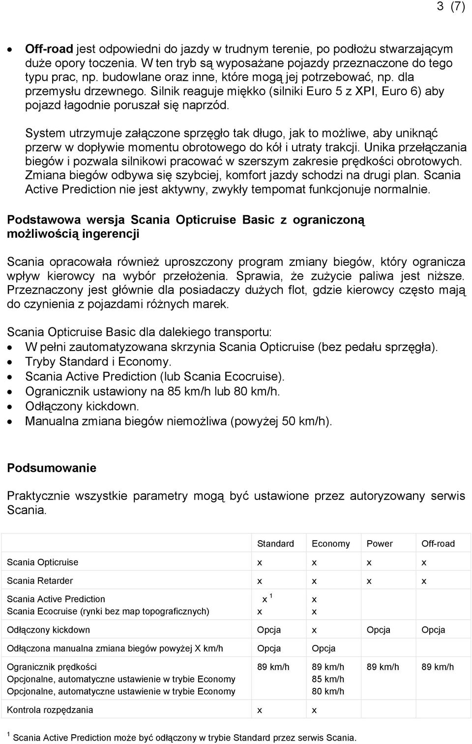 System utrzymuje załączone sprzęgło tak długo, jak to możliwe, aby uniknąć przerw w dopływie momentu obrotowego do kół i utraty trakcji.