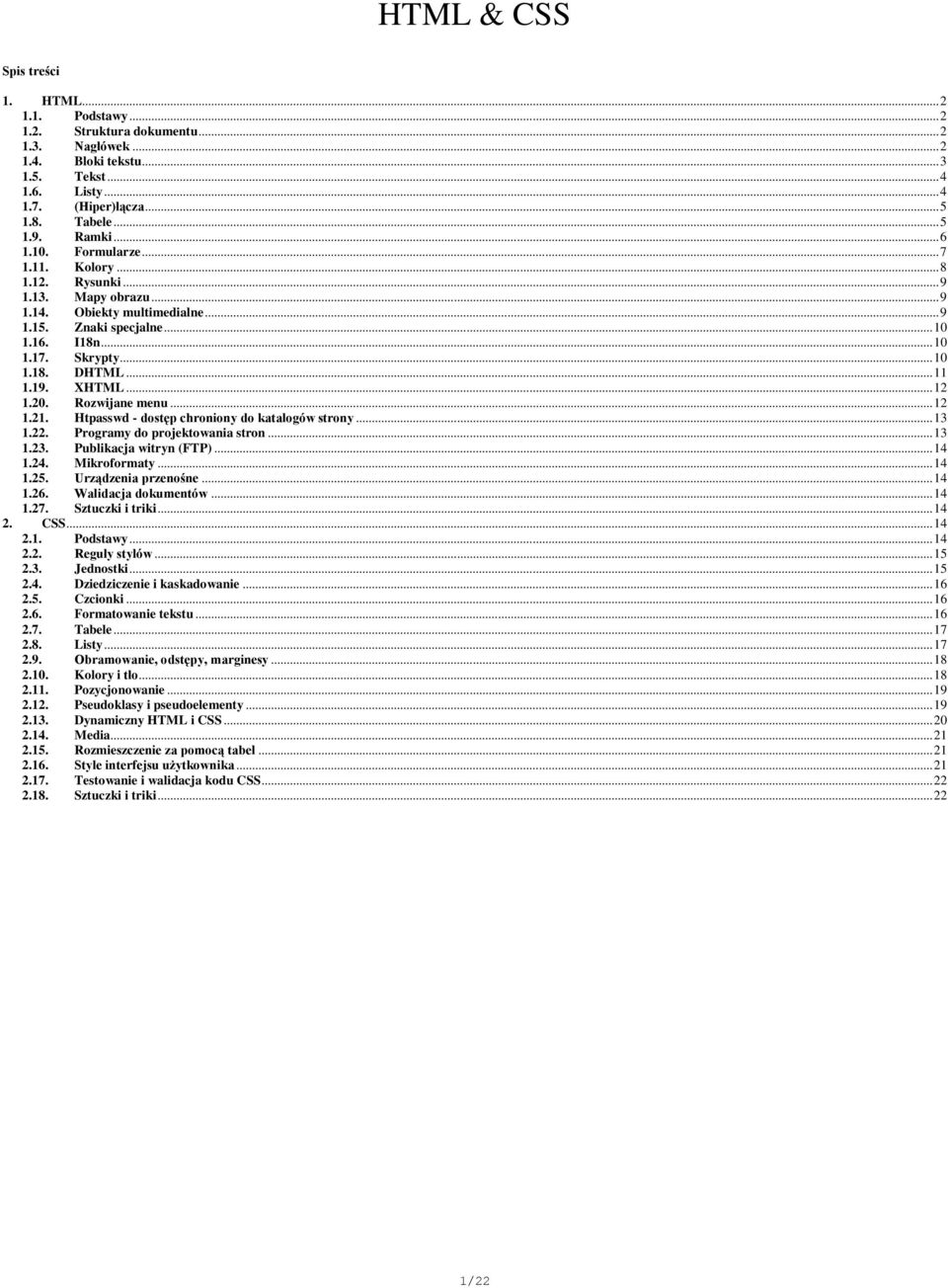 .. 11 1.19. XHTML... 12 1.20. Rozwijane menu... 12 1.21. Htpasswd - dostęp chroniony do katalogów strony... 13 1.22. Programy do projektowania stron... 13 1.23. Publikacja witryn (FTP)... 14 1.24.