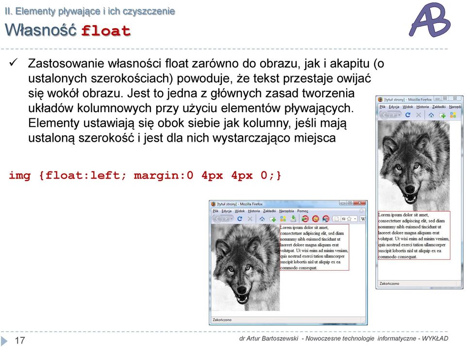 Jest to jedna z głównych zasad tworzenia układów kolumnowych przy użyciu elementów pływających.