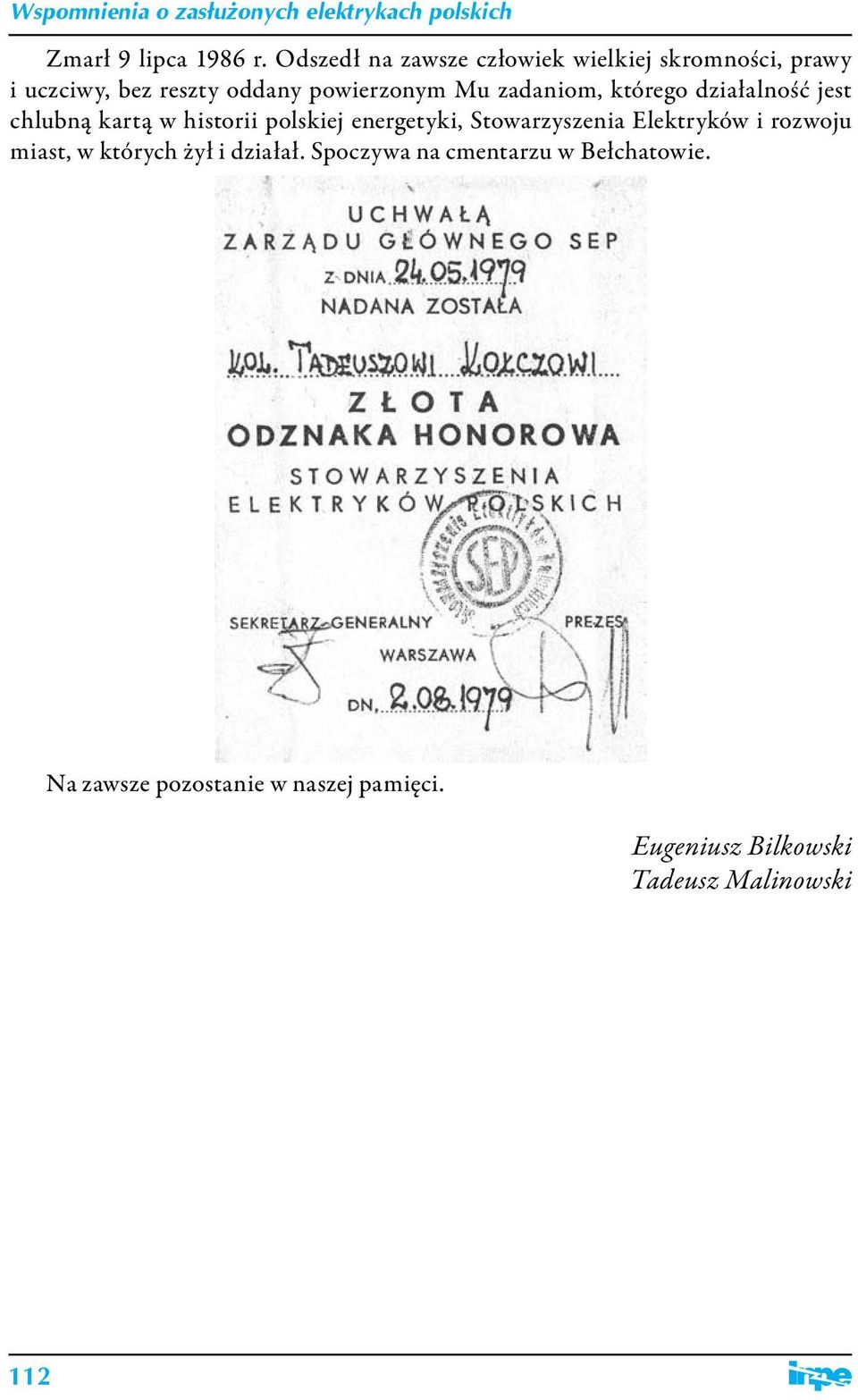 Mu zadaniom, którego działalność jest chlubną kartą w historii polskiej energetyki,