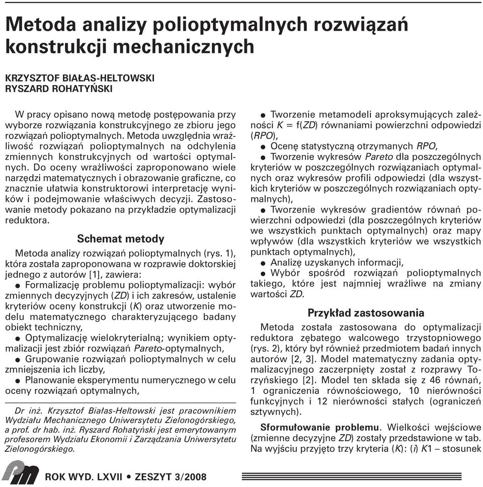 Do oceny wra liwoêci zaproponowano wiele narz dzi matematycznych i obrazowanie graficzne, co znacznie u atwia konstruktorowi interpretacj wyników i podejmowanie w aêciwych decyzji.