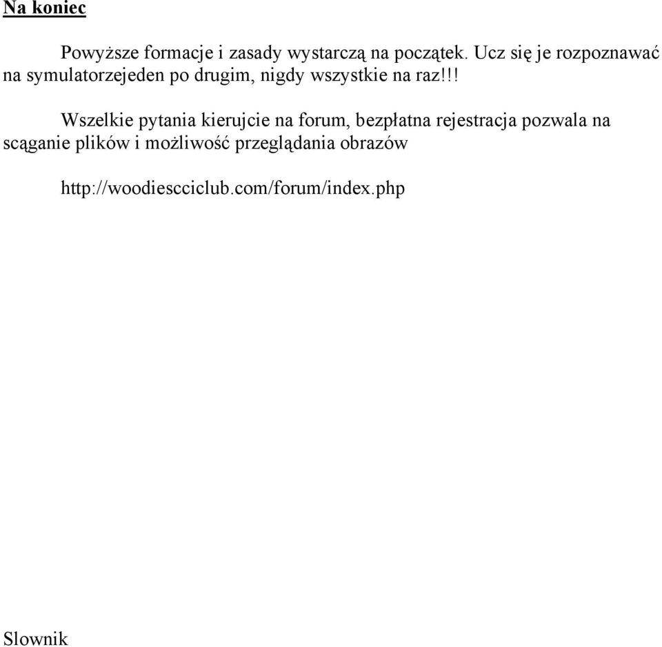 !! Wszelkie pytania kierujcie na forum, bezpłatna rejestracja pozwala na