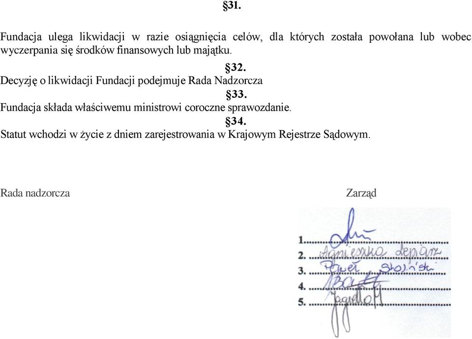 Decyzję o likwidacji Fundacji podejmuje Rada Nadzorcza 33.