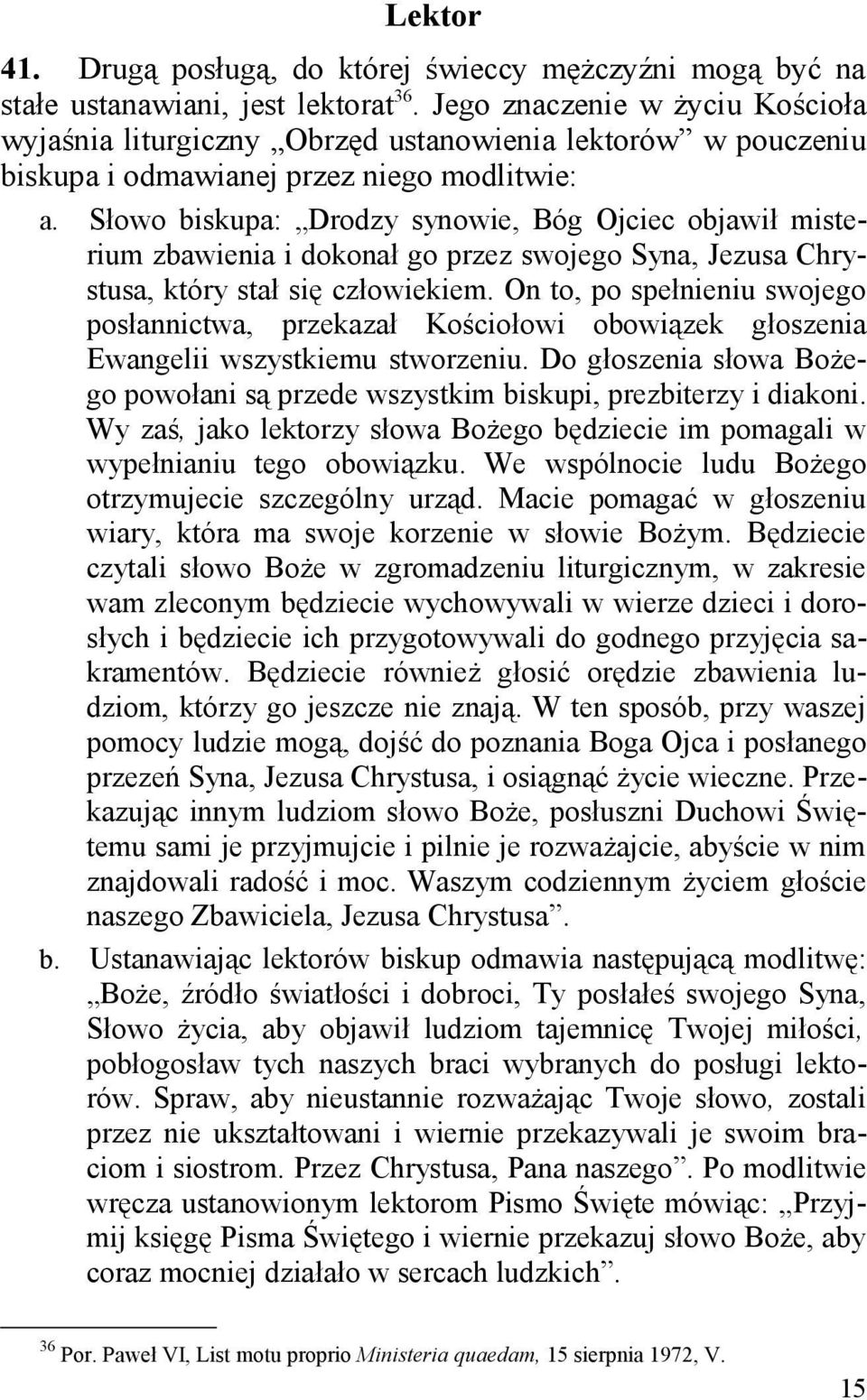 Słowo biskupa: Drodzy synowie, Bóg Ojciec objawił misterium zbawienia i dokonał go przez swojego Syna, Jezusa Chrystusa, który stał się człowiekiem.