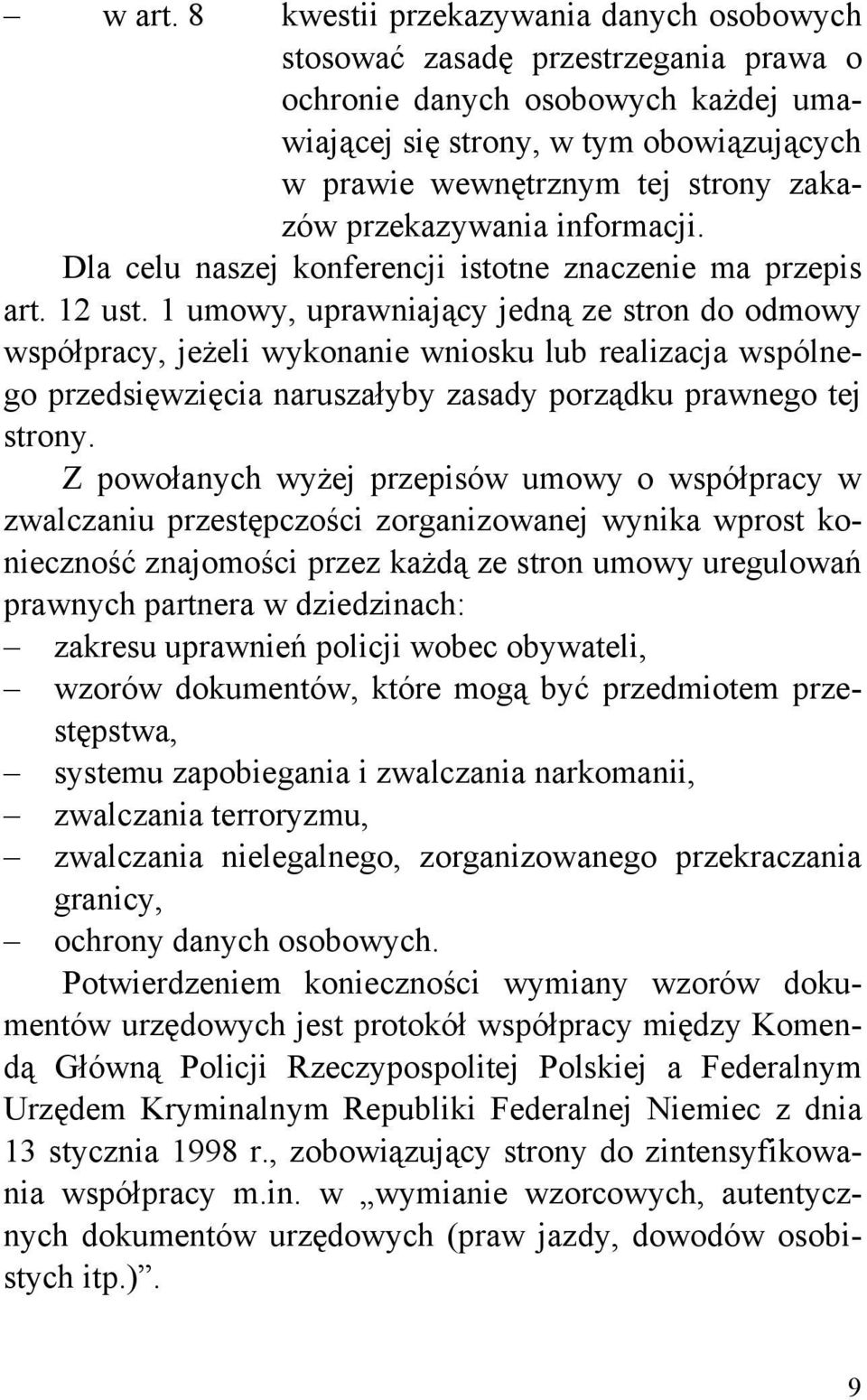 przekazywania informacji. Dla celu naszej konferencji istotne znaczenie ma przepis art. 12 ust.