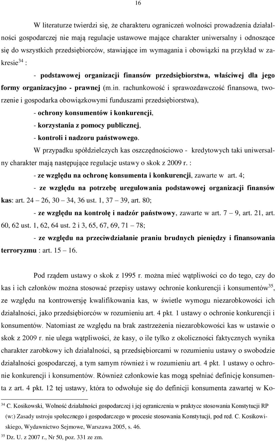 nsów przedsiębiorstwa, właściwej dla jego formy organizacyjno - prawnej (m.in.