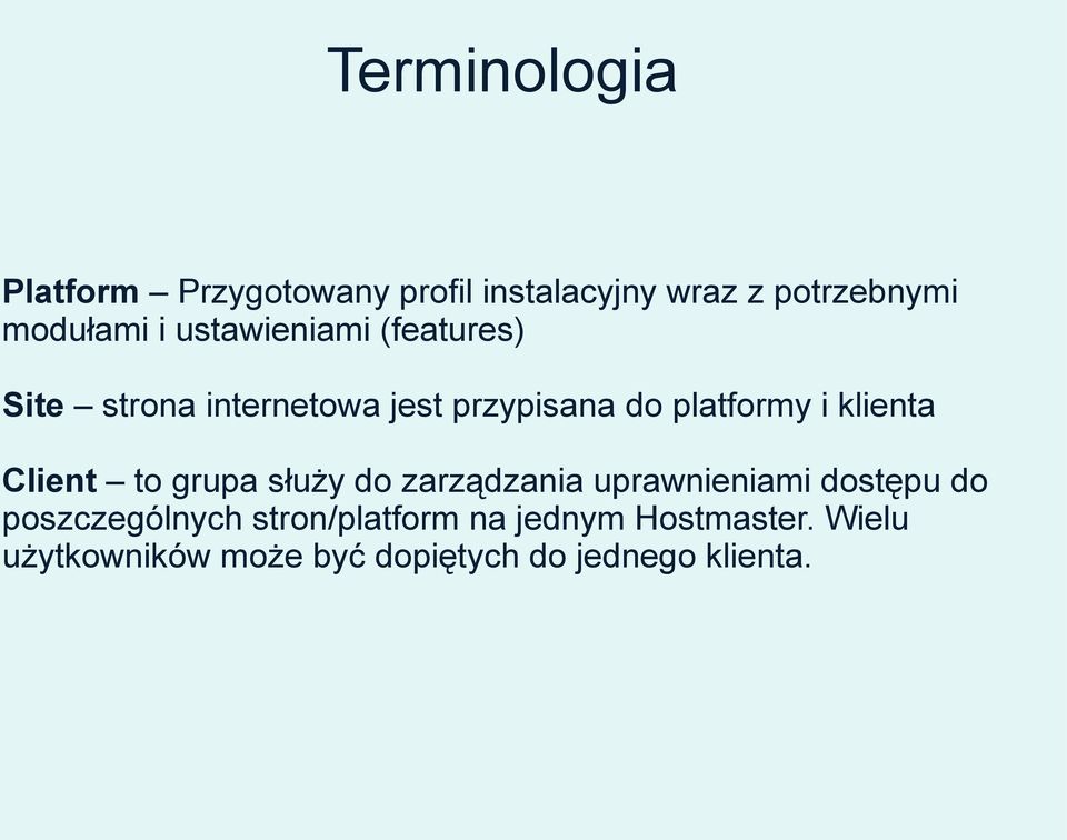 klienta Client to grupa służy do zarządzania uprawnieniami dostępu do poszczególnych