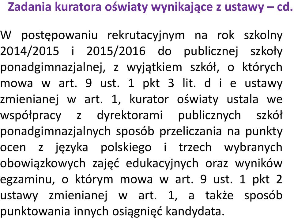 9 ust. 1 pkt 3 lit. d i e ustawy zmienianej w art.