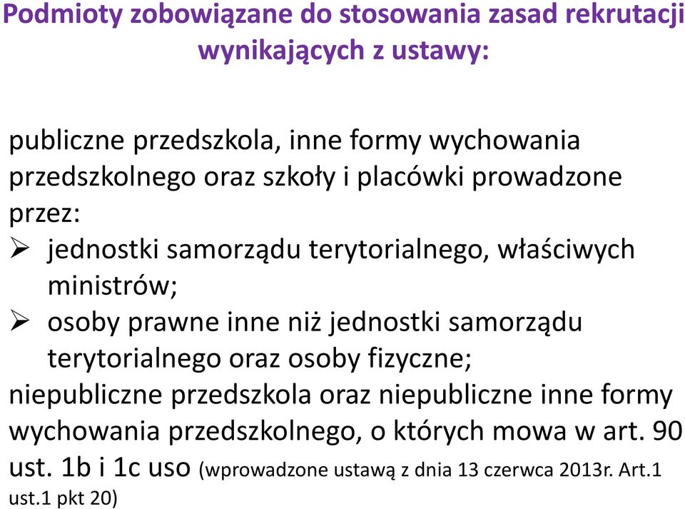 prawne inne niż jednostki samorządu terytorialnego oraz osoby fizyczne; niepubliczne przedszkola oraz niepubliczne inne