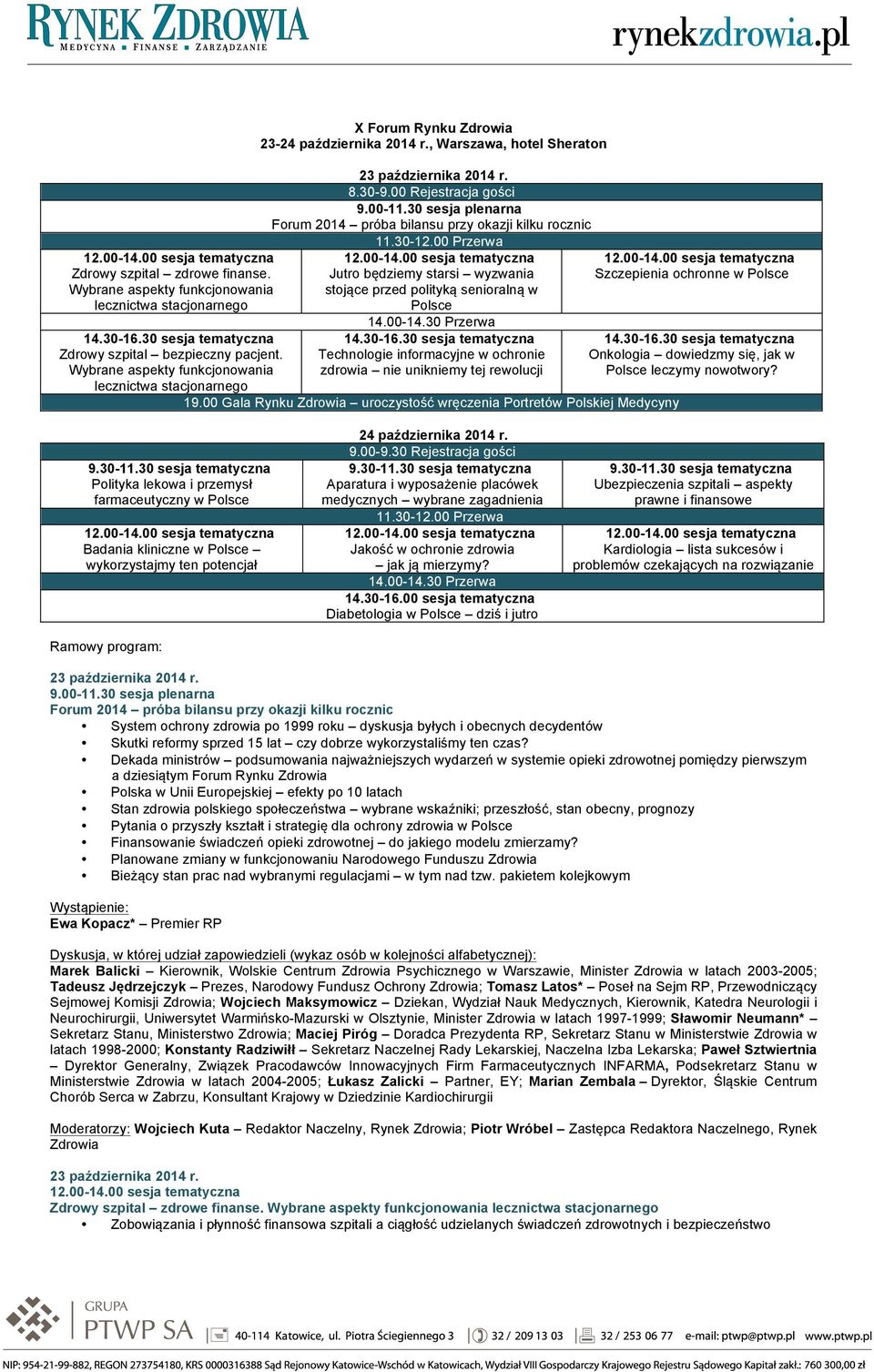 30 sesja plenarna Forum 2014 próba bilansu przy okazji kilku rocznic 11.30-12.00 Przerwa Jutro będziemy starsi wyzwania stojące przed polityką senioralną w Polsce 14.00-14.