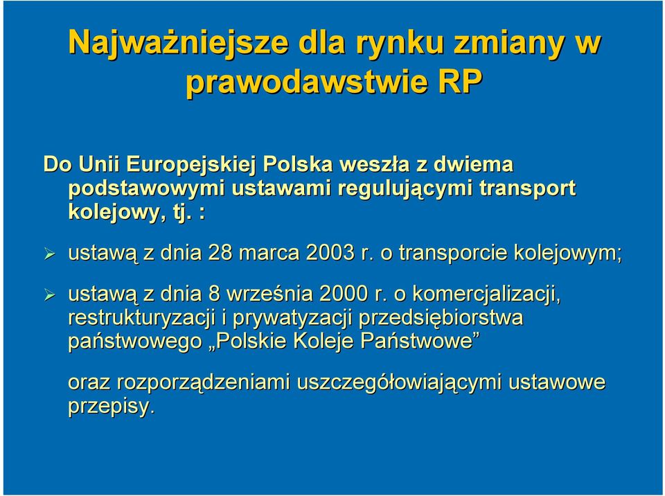 o transporcie kolejowym; ustawą z dnia 8 września 2000 r.