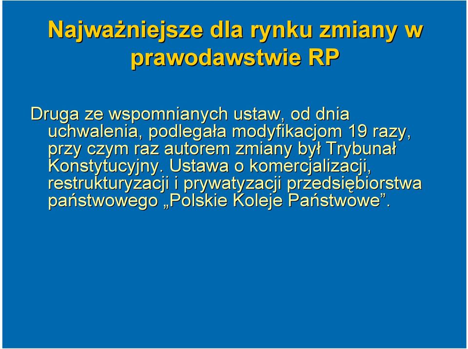 autorem zmiany był Trybunał Konstytucyjny.