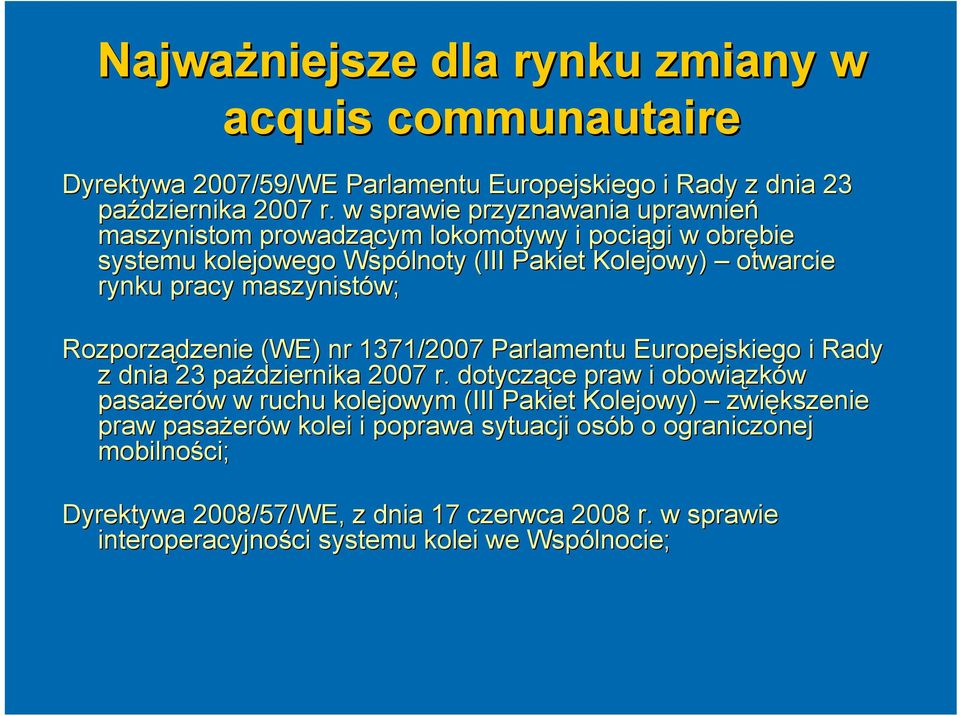 maszynistów; Rozporządzenie (WE) nr 1371/2007 Parlamentu Europejskiego i Rady z dnia 23 października 2007 r.