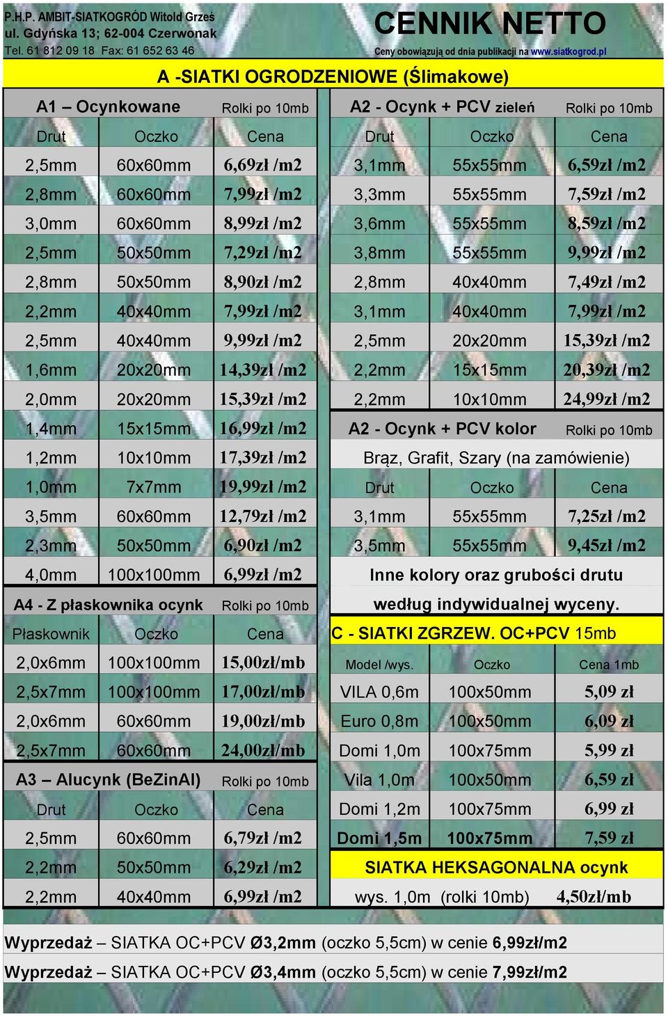 7,99zł /m2 3,1mm 40x40mm 7,99zł /m2 2,5mm 40x40mm 9,99zł /m2 2,5mm 20x20mm 15,39zł /m2 1,6mm 20x20mm 14,39zł /m2 2,2mm 15x15mm 20,39zł /m2 2,0mm 20x20mm 15,39zł /m2 2,2mm 10x10mm 24,99zł /m2 1,4mm