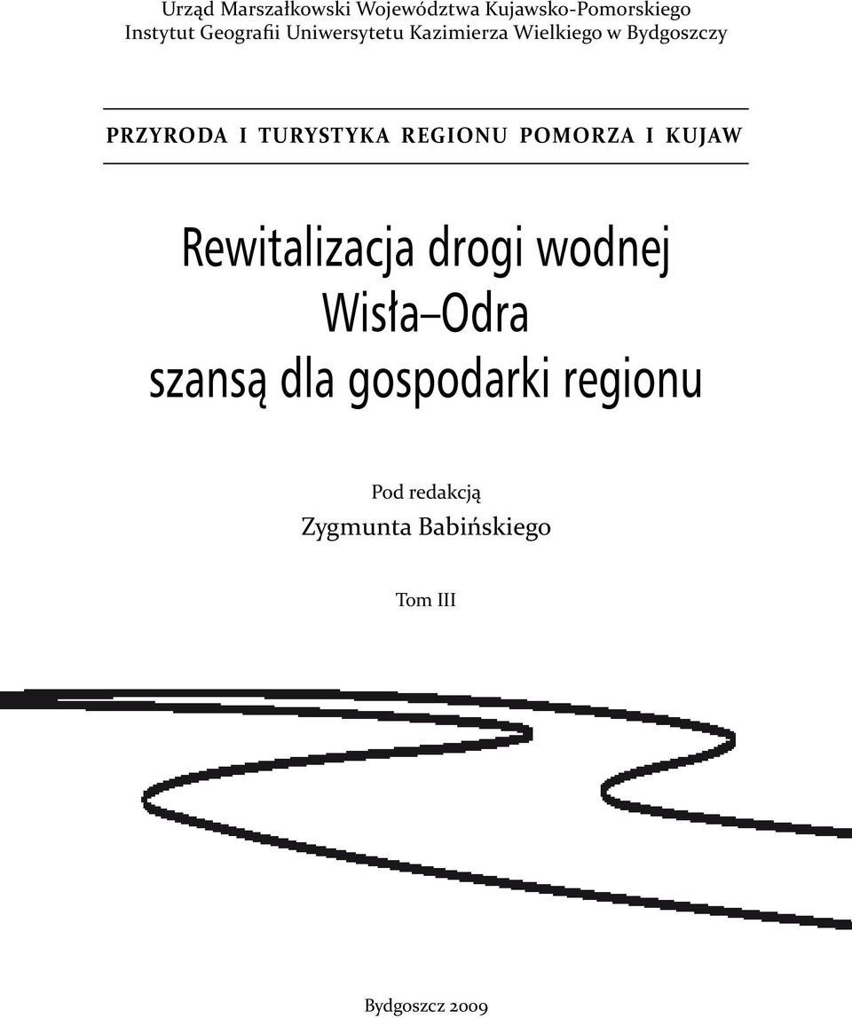 regionu pomorza i kujaw Rewitalizacja drogi wodnej Wisła Odra szansą dla