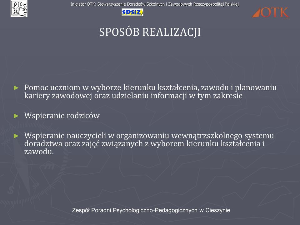 Wspieranie rodziców Wspieranie nauczycieli w organizowaniu