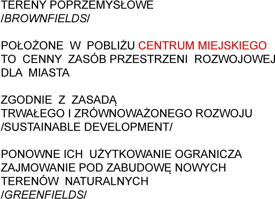 I ZRÓWNOWAŻONEGO ROZWOJU /SUSTAINABLE DEVELOPMENT/ PONOWNE ICH UŻYTKOWANIE