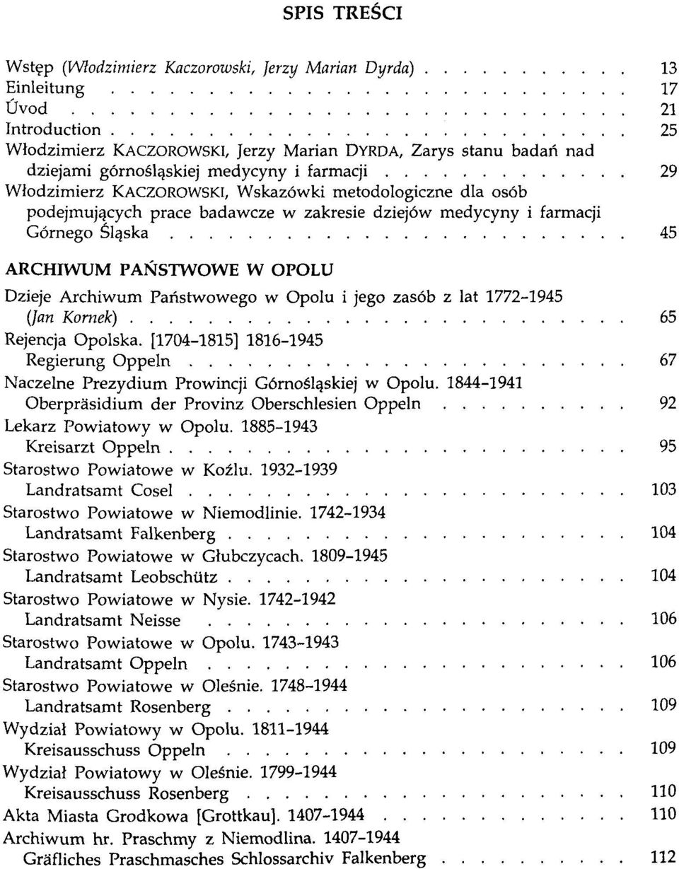 ........... 29 Wlodzimierz KACZOROWSKI, Wskaz6wki metodologiczne dia os6b podejmujqcych prace badawcze w zakresie dziej6w medycyny i farmacji Gornego Slqska.