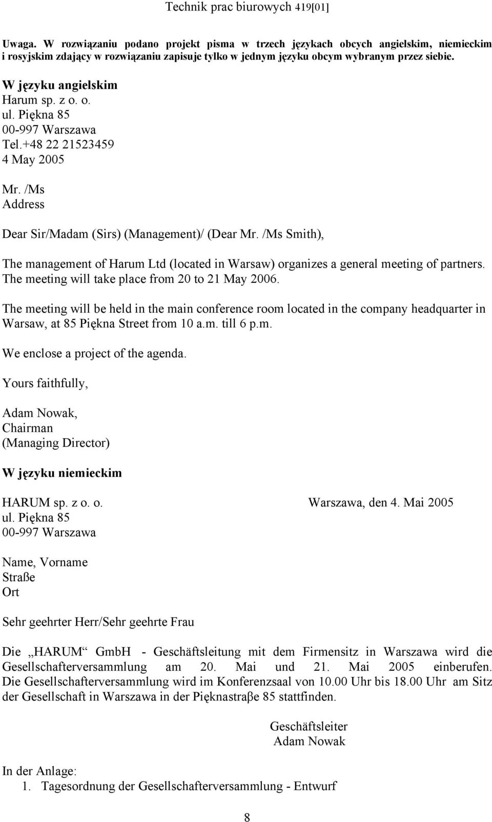 /Ms Smith), The management of Harum Ltd (located in Warsaw) organizes a general meeting of partners. The meeting will take place from 20 to 21 May 2006.