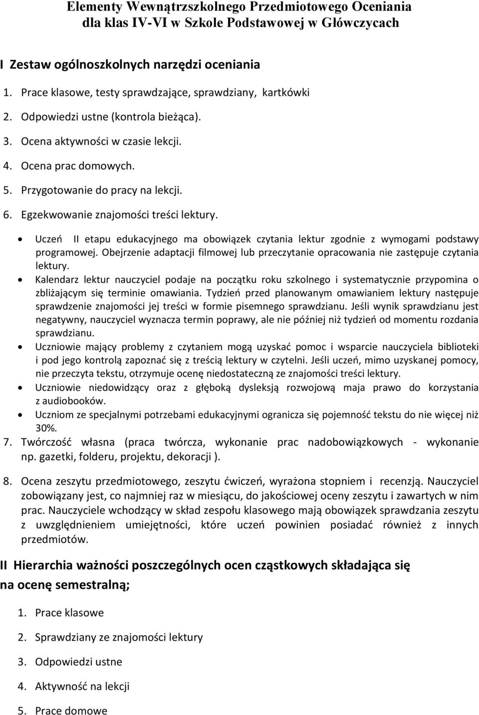 Egzekwowanie znajomości treści lektury. Uczeń II etapu edukacyjnego ma obowiązek czytania lektur zgodnie z wymogami podstawy programowej.