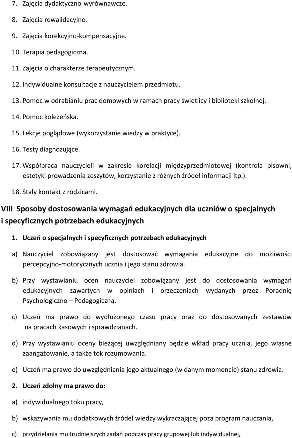 Lekcje poglądowe (wykorzystanie wiedzy w praktyce). 16. Testy diagnozujące. 17.