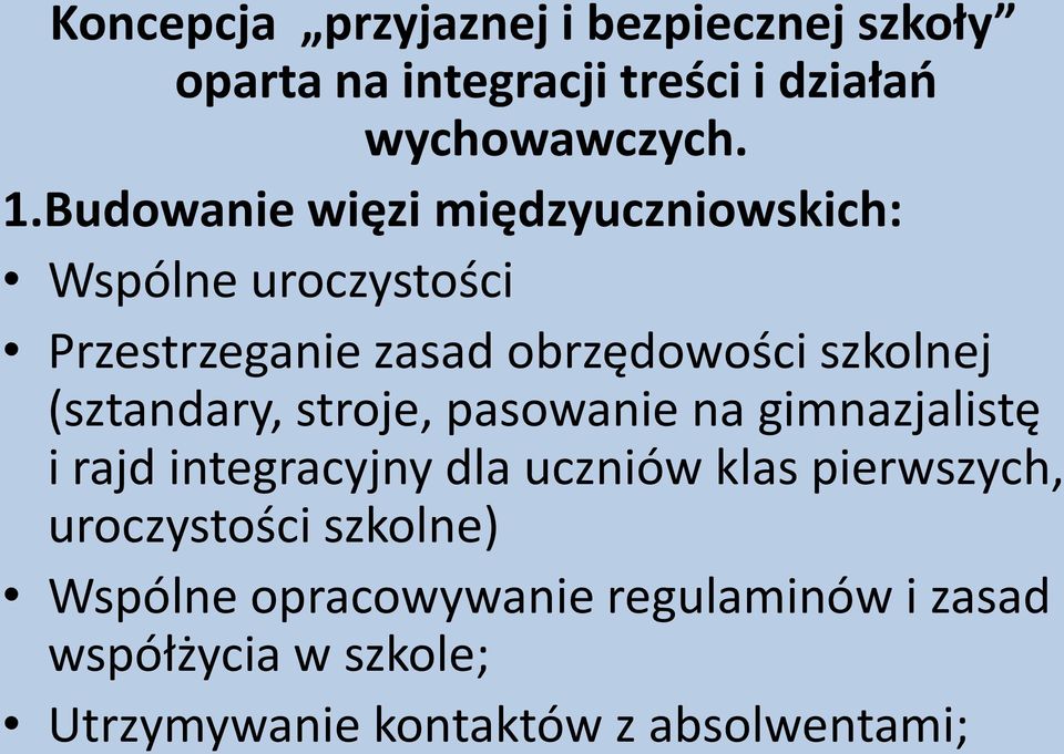 (sztandary, stroje, pasowanie na gimnazjalistę i rajd integracyjny dla uczniów klas pierwszych,