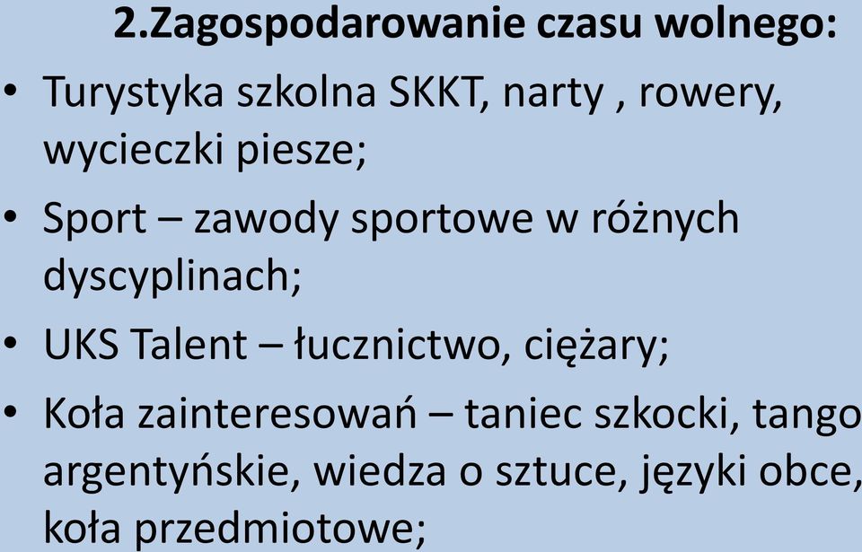 dyscyplinach; UKS Talent łucznictwo, ciężary; Koła zainteresowań