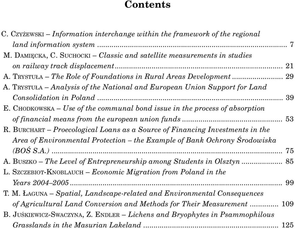 TRYSTU A Analysis of the National and European Union Support for Land Consolidation in Poland... 39 E.