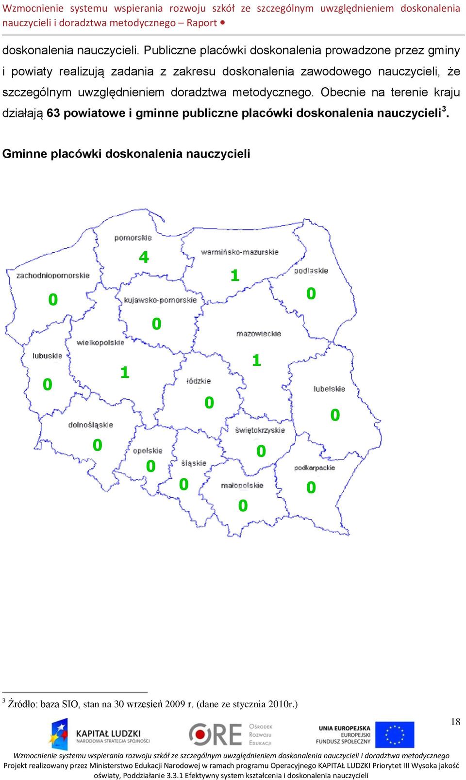 zawodowego nauczycieli, że szczególnym uwzględnieniem doradztwa metodycznego.