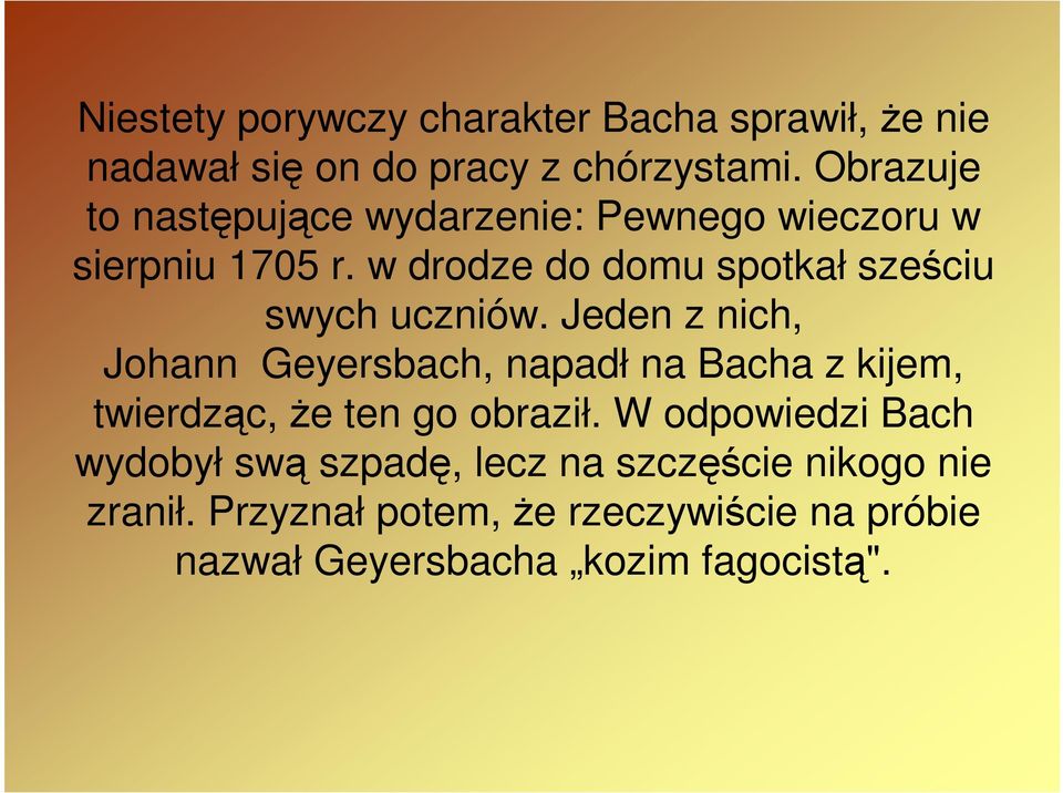 w drodze do domu spotkał sześciu swych uczniów.