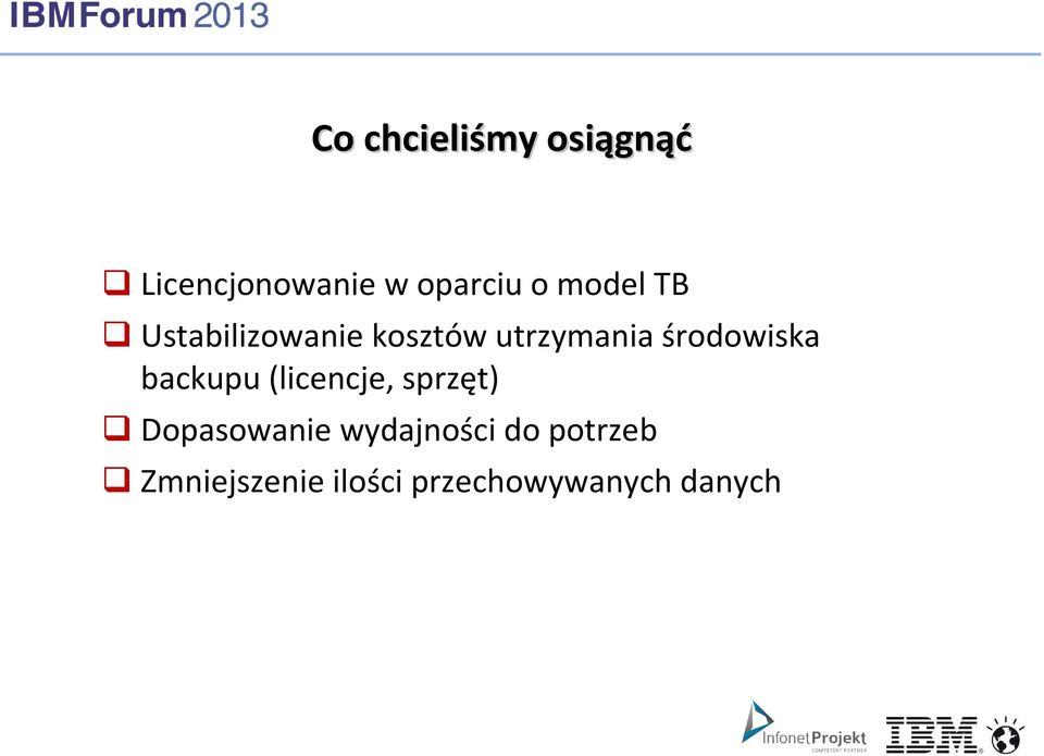 środowiska backupu (licencje, sprzęt) Dopasowanie