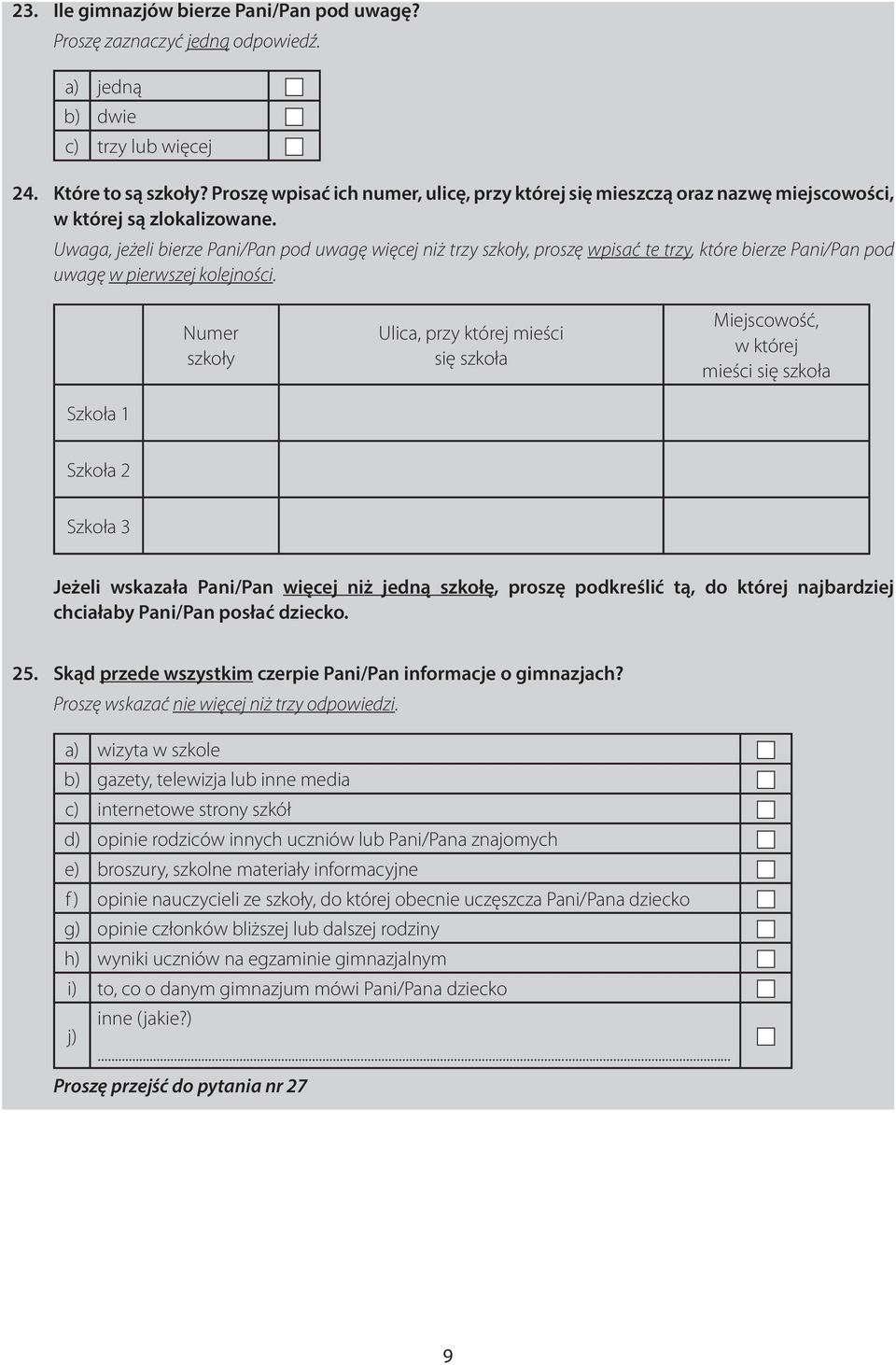 Uwaga, jeżeli bierze Pani/Pan pod uwagę więcej niż trzy szkoły, proszę wpisać te trzy, które bierze Pani/Pan pod uwagę w pierwszej kolejności.