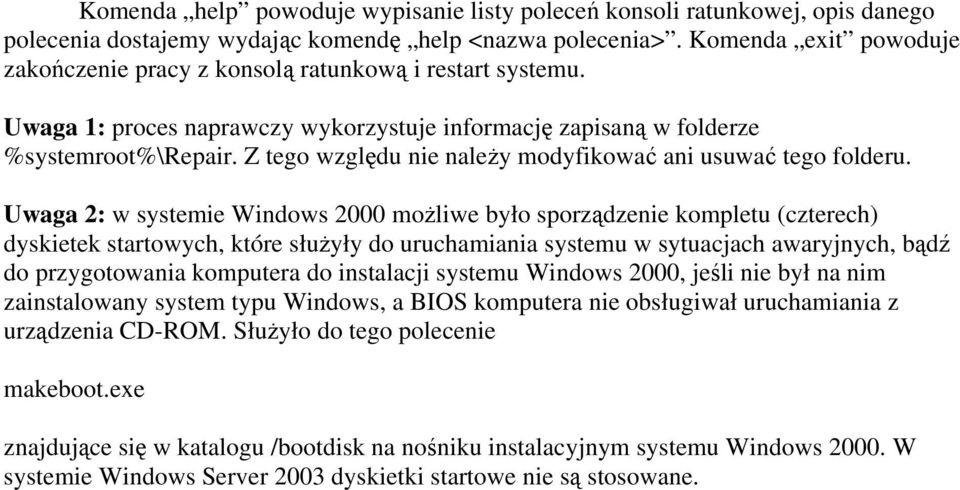 Z tego względu nie należy modyfikować ani usuwać tego folderu.