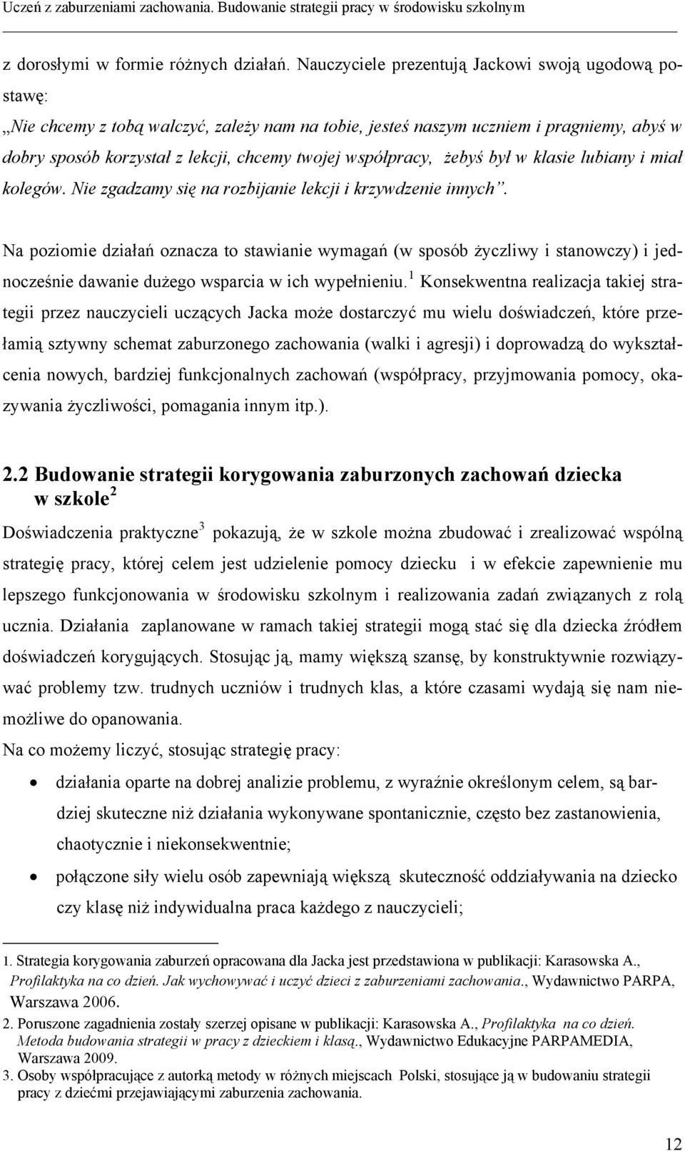 współpracy, żebyś był w klasie lubiany i miał kolegów. Nie zgadzamy się na rozbijanie lekcji i krzywdzenie innych.