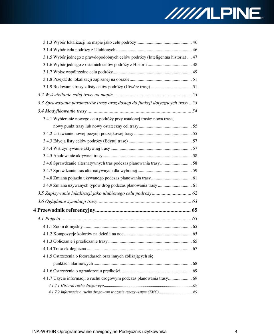 .. 53 3.3 Sprawdzanie parametrów trasy oraz dostęp do funkcji dotyczących trasy.. 53 3.4 