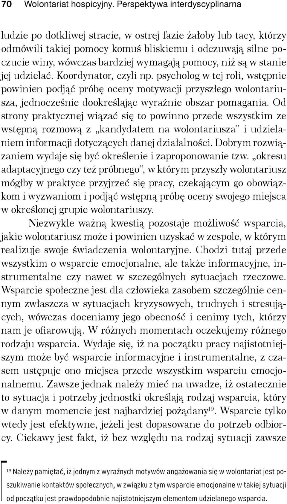 pomocy, niż są w stanie jej udzielać. Koordynator, czyli np.