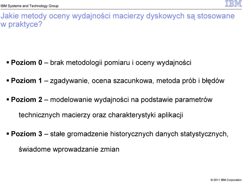 metoda prób i błędów Poziom 2 modelowanie wydajności na podstawie parametrów technicznych