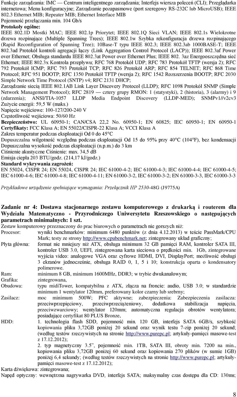 1Q Sieci VLAN; IEEE 802.1s Wielokrotne drzewa rozpinające (Multiple Spanning Trees); IEEE 802.