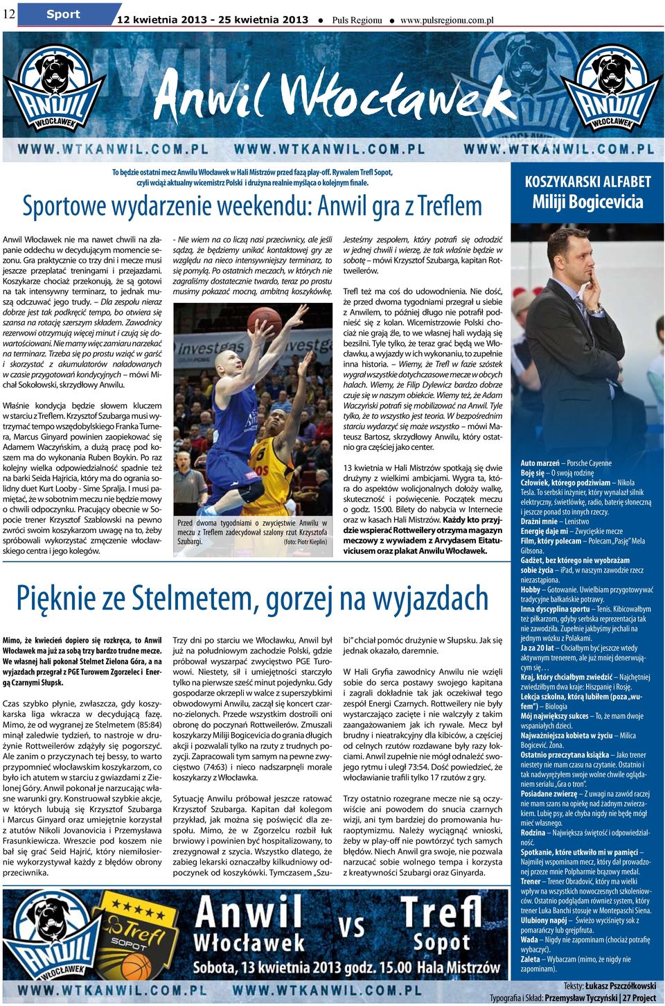 Sportowe wydarzenie weekendu: Anwil gra z Treflem KOSZYKARSKI ALFABET Miliji Bogicevicia Anwil Włocławek nie ma nawet chwili na złapanie oddechu w decydującym momencie sezonu.